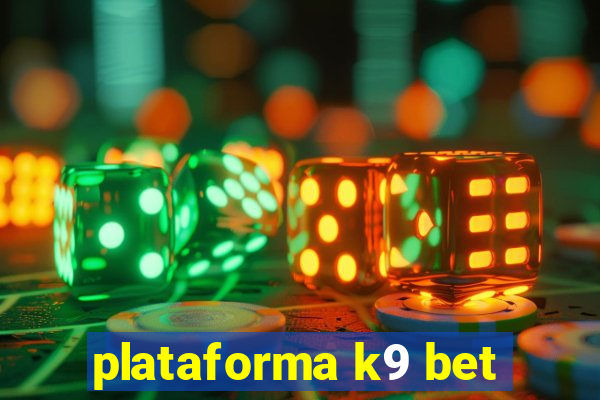 plataforma k9 bet